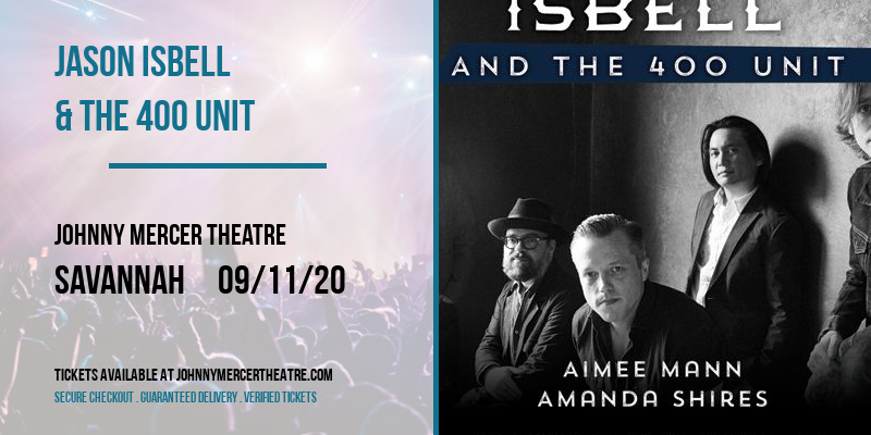 Jason Isbell & The 400 Unit at Johnny Mercer Theatre tickets Jason Isbell & The 400 Unit at Johnny Mercer Theatre
