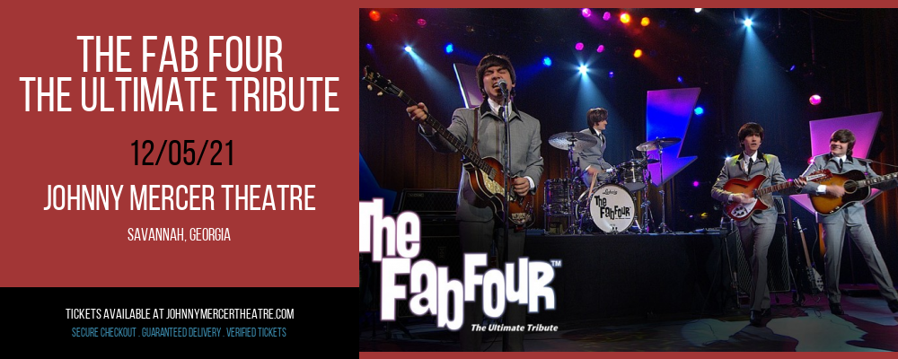 The Fab Four - The Ultimate Tribute at Johnny Mercer Theatre tickets The Fab Four - The Ultimate Tribute at Johnny Mercer Theatre