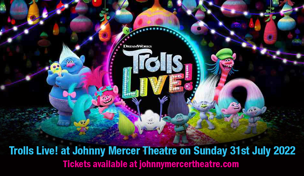 Trolls Live! [CANCELLED] at Johnny Mercer Theatre