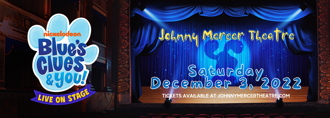 Blue's Clues & You! at Johnny Mercer Theatre