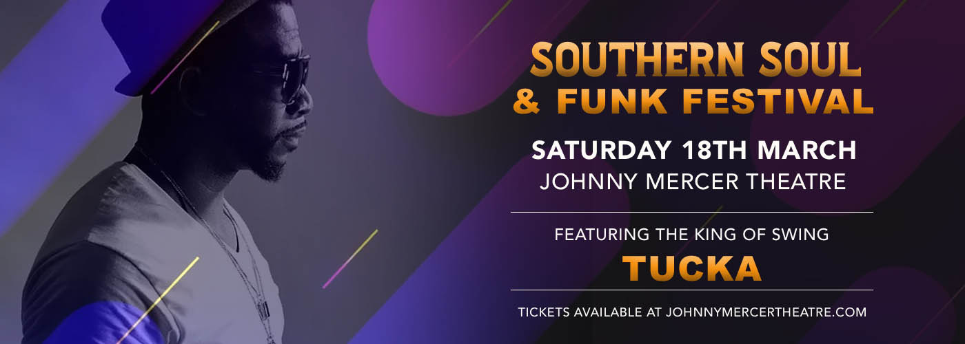 Southern Soul & Funk Festival: Tucka at Johnny Mercer Theatre tickets Southern Soul & Funk Festival: Tucka at Johnny Mercer Theatre