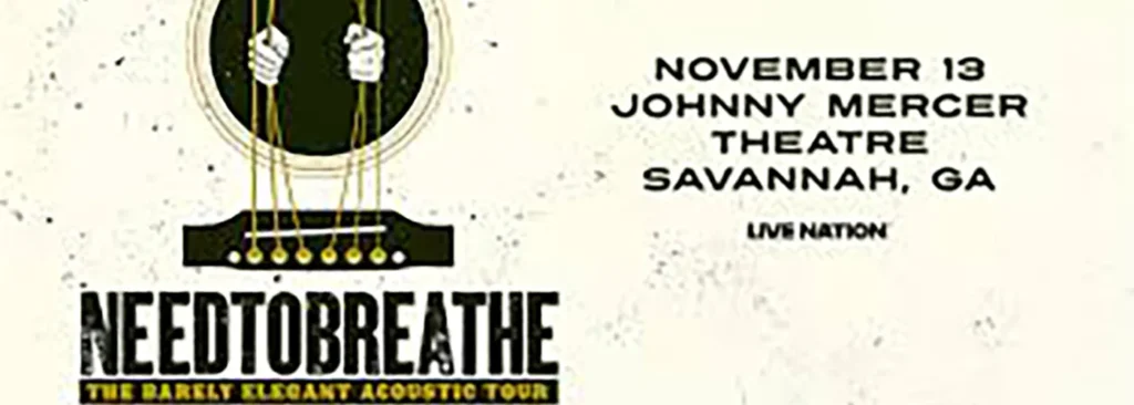 Needtobreathe at Johnny Mercer Theatre
