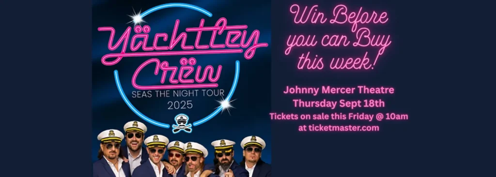 Yachtley Crew at Johnny Mercer Theatre