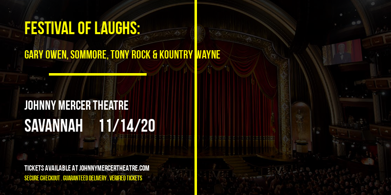 Festival of Laughs: Gary Owen, Sommore, Tony Rock & Kountry Wayne [CANCELLED] at Johnny Mercer Theatre