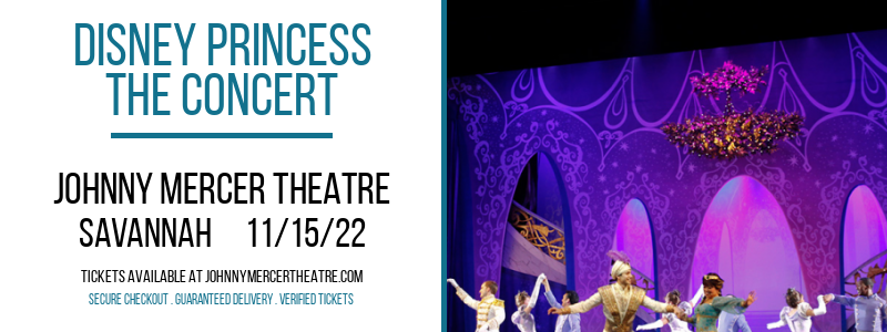 Disney Princess - The Concert at Johnny Mercer Theatre tickets Disney Princess - The Concert at Johnny Mercer Theatre