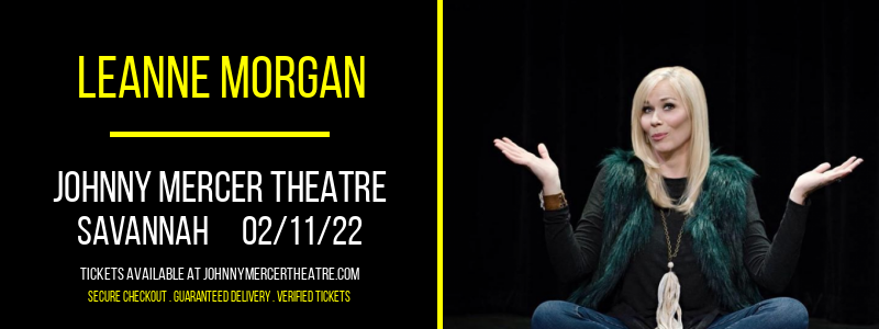 Leanne Morgan at Johnny Mercer Theatre tickets Leanne Morgan at Johnny Mercer Theatre