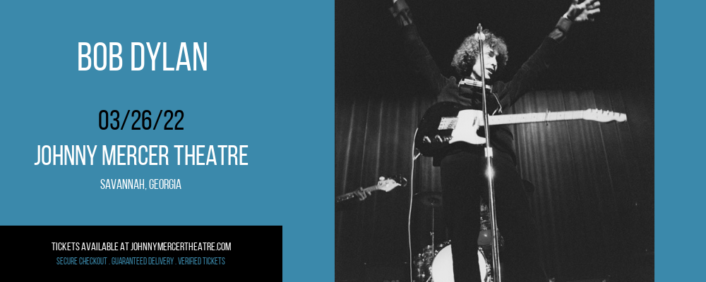 Bob Dylan at Johnny Mercer Theatre tickets Bob Dylan at Johnny Mercer Theatre