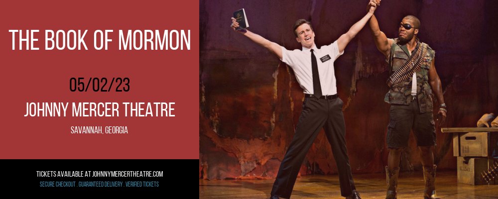 The Book of Mormon at Johnny Mercer Theatre tickets The Book of Mormon at Johnny Mercer Theatre