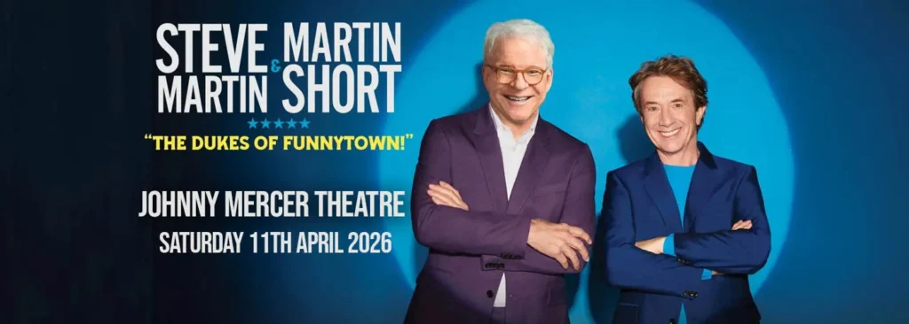 Steve Martin & Martin Short at Johnny Mercer Theatre